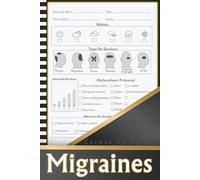 Carnet De Suivi Migraines: Agenda de suivi des migraines - Pour patients migraineux, outil utile pour le médecin