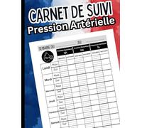 Carnet de Suivi Pression Artérielle: Journal de bord pratique pour Tension Artérielle,Gestion de la santé cardiaque,Format A4 et 120 pages.