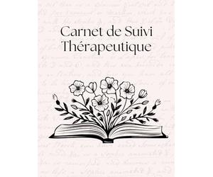 Carnet de Suivi Thérapeutique Journal structuré pour accompagner les séances avec le psychologue - Plus de 6 mois de suivi personnel - Outil ... pour comprendre ses mécanismes et avancer