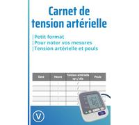 Carnet de tension artérielle: Petit format 10,16 x 15,24 cm | Journal de suivi pour noter vos mesures | Suivez clairement votre tension artérielle et votre pouls