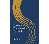 Carnet De Transmission Familiale: Un carnet guidé pour transmettre racines, chemin et sagesse
