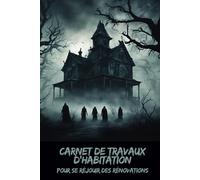 Carnet de travaux d'habitation: Pour se réjouir des rénovations - Collection Horreur - Osez écrire l’invisible