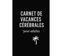 carnet de vacances cérébrales: pour adultes