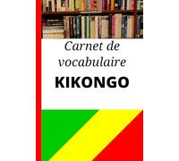 Carnet de vocabulaire Kikongo: Carnet vierge pour noter, organiser et mémoriser ses mots et expressions