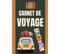 Carnet de Voyage à Compléter: Cahier de voyage à compléter pour vacances, road trip, w nd, tour du monde, souvenirs de voyage et journal personnel