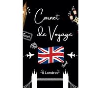 Carnet de Voyage à Londres: Journal de Voyage à Remplir avec vos Photos, Lieux Visités, Souvenirs... - Organiser votre Séjour à Londres