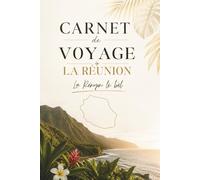 Carnet de voyage à remplir - La Réunion: Mon carnet de bord