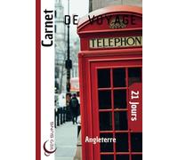 Carnet de Voyage Angleterre: Journal de Bord, Lexique d’Anglais, Carte, et 21 Jours de Souvenirs pour Explorer Londres, la Campagne Anglaise et les Sites Historiques !