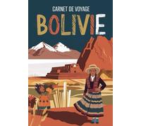 Carnet de Voyage Bolivie: Journal de voyage | 96 pages à compléter avec espace photos pour vos vacances en Bolivie