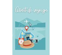 Carnet de Voyage: Carnet de Voyage à remplir pour noter ses Souvenirs et Aventures, Journal à remplir, parfait pour adultes, ados ou familles - Format pratique à emporter partout