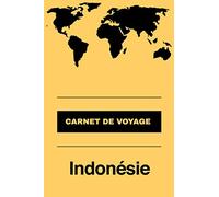 Carnet de voyage Indonésie: Livre de vacances | Pour les meilleurs souvenirs de voyage | Agenda à écrire | Journal de bord | Un cadeau parfait pour chaque voyageur