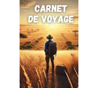 Carnet de voyage: Journal de notes original pour organiser ses itinéraires de voyage, gérer son budget et créer ses souvenirs - À remplir et à personnaliser