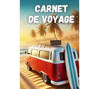 Carnet de voyage: Journal de notes original pour organiser ses itinéraires de voyage, gérer son budget et créer ses souvenirs - À remplir et à personnaliser