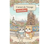 Carnet de Voyage "Les Aventures des Chatons Voyageurs" - Barcelone: Carnet de Notes, Cahier de 100 pages lignées pour prise de note