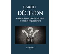 Carnet décision: un espace pour clarifier ses choix et écouter ce qui est juste