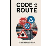 Carnet d'Entraînement Code de Rout: Idéal pour la révision des permis de conduire, voiture et moto (French Edition): Idéal pour la révision des permis de conduire, voiture et moto