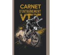 Carnet d'entraînement VTT: Journal de suivi des sorties