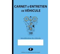 CARNET D'ENTRETIEN DE VÉHICULE: 100 pages à compléter, carnet de bord mécanique A5 pour voitures, camions et autocars, suivi entretien et réparations.