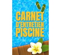 Carnet d'Entretien Piscine: Registre de suivi pour les relevés et les analyses d'eau | Conforme Aux Exigences Du Code De Santé Publique