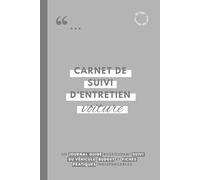 Carnet d'entretien voiture, suivi complet du véhicule: journal de maintenance automobile simple et pratique - réparations, coûts, consommation, assurance, contrôles et check-lists essentielles
