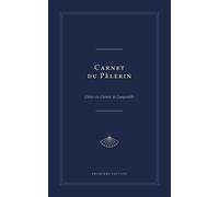 Carnet du Pèlerin: Le cahier du Chemin de Compostelle - Une page par étape : journal, difficulté, auberges, registre des tampons, dépenses et état du corps. Format sac à dos