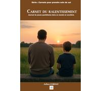 Carnet du ralentissement: Journal de pause quotidienne dans un monde en accéléré.
