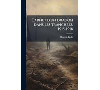 Carnet d'un dragon dans les tranchÃ(c)es, 1915-1916