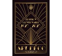 Carnet Edition spéciale 100 ans Art Déco - 128 pages lignées, Couverture rigide, NOIR & Effet Or, Ft A5+: 100th Birthday Notebook, Special Art Deco ... Pages, Hardcover Black & Gold effect, A5+