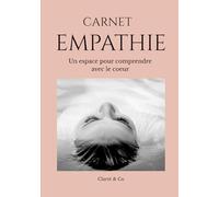 Carnet Empathie: Un espace pour comprendre avec le coeur