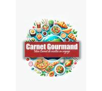 Carnet Gourmand: Mon carnet de recettes en voyage
