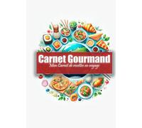 Carnet Gourmand: Mon carnet de recettes en voyage
