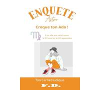 Carnet ludique - Enquête Astro - Croque ton Ado !: Signe de la Vierge du 23 août au 22 septembre