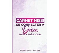 Carnet NISSI: Se connecter à Dieu, jour après jour