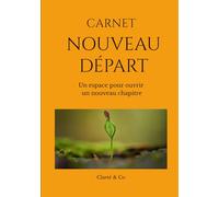 Carnet Nouveau Départ: Un espace pour ouvrir un nouveau chapitre