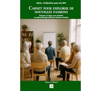 CARNET POUR EXPLORER DE NOUVELLES PASSIONS: Essayer un loisir, une activité, un apprentissage différent chaque semaine.
