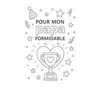 Carnet pour mon Papa formidable: Un carnet tendre à personnaliser : coloriages et pages à compléter pour créer un cadeau unique.