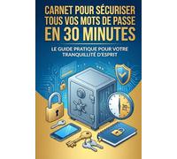 Carnet pour sécuriser tous vos Mots de Passe en 30 minutes