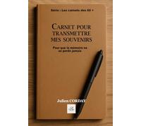 Carnet pour transmettre mes souvenirs: Pour que la mémoire ne se perde jamais