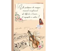 Carnet pour Un professeur de musique vraiment exceptionnel - Difficile à trouver, impossible à oublier/ Idée cadeau Violon: Cadeau de fin d’année pour ... musique, solfège, orchestre ou chorale