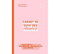 Carnet Prothésiste Ongulaire Suivi Clientes, Nail Art & Gestion Activité avec Fiches Bonus: Journal professionnel, Suivi Rendez-vous, Comptabilité ... d'Ongle, Fiche Tarifs et Organisation Salon