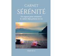 Carnet Sérénité: Journal pour se retrouver le calme déjà présent en toi