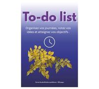 Carnet to-do list - Organisateur de tâches et priorités: Planifiez vos journées , notez vos idées et restez productifs chaque jour