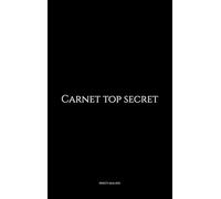 Carnet Top Secret: Pour tous mes mots de passes et autres galères numériques