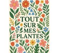 Carnet Vert Tout sur mes plantes Lexique Botanique pour 140 Plantes d’Intérieur journal des plantes Suivi Entretien Arrosage Lumière Notes & Dessins noir et blanc Jungle
