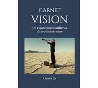 Carnet Vision: Un espace pour clarifier sa direction intérieure
