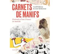 Carnets de manifs: Portraits d'une France en marche