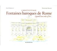 Carnets d'Italie. Fontaines Baroque De Rome. Quand l'Eau Coule À Flots