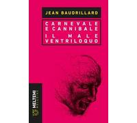 Carnevale e cannibale-Il male ventriloquo