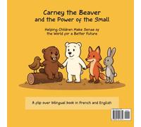 Carney le Castor et le pouvoir des petits Édition bilingue français-anglais: Carney the Beaver and the Power of the Small Bilingual French & English