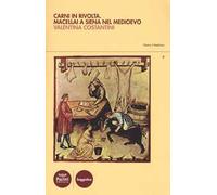 Carni in rivolta. Macellai a Siena nel Medioevo